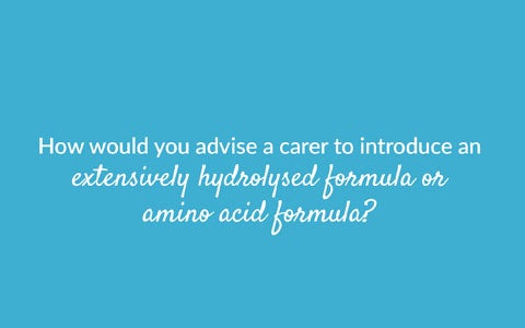 How would you go about introducing an extensively hydrolysed formula or an amino acid formula?